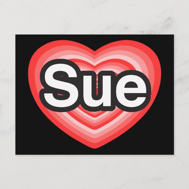 I love Sue. I love you Sue. Heart Postcard (Front)