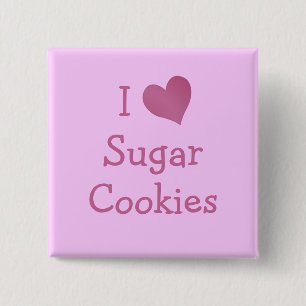 I Love Sugar Cookies 2 Inch Square Button