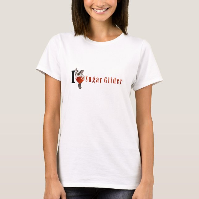 I Love Sugar Glider T-Shirt (Front)