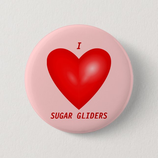I Love Sugar Gliders 2 Inch Round Button (Front)