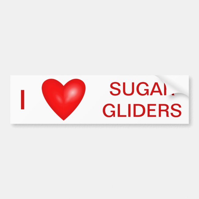 I Love Sugar Gliders Bumper Sticker (Front)