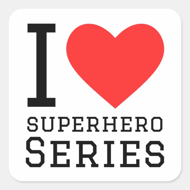 I love superhero series square sticker (Front)