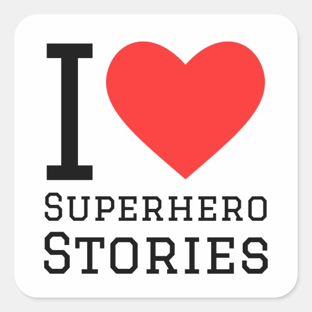 I love superhero stories square sticker (Front)