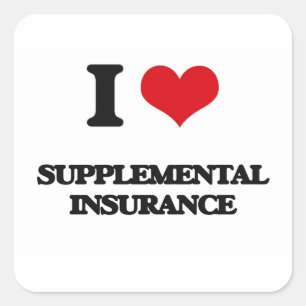 I love Supplemental Insurance Square Sticker