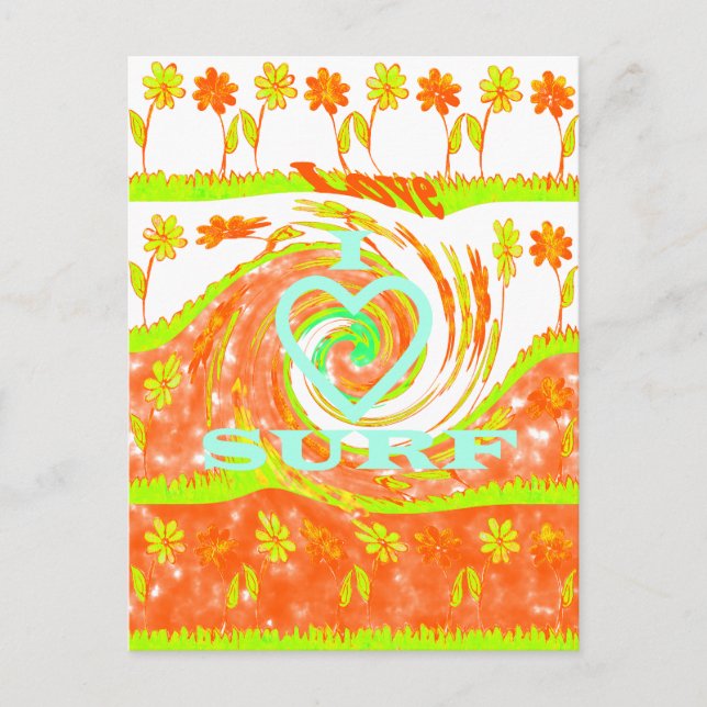 I Love Surf: Beautiful Floral with Cool Text Art  Postcard (Front)