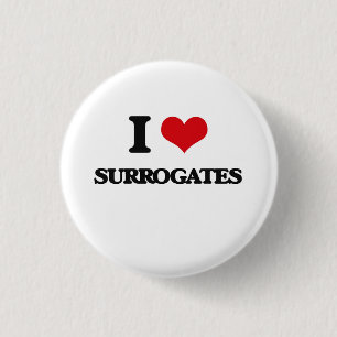 I love Surrogates 1 Inch Round Button