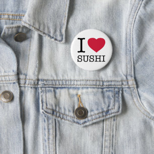 I LOVE SUSHI 2 INCH ROUND BUTTON