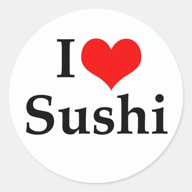 I Love Sushi Classic Round Sticker (Front)