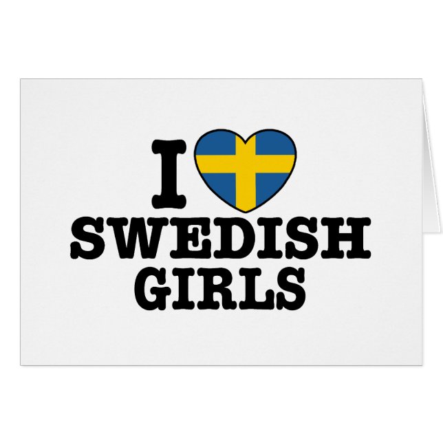 I Love Swedish Girls (Front Horizontal)