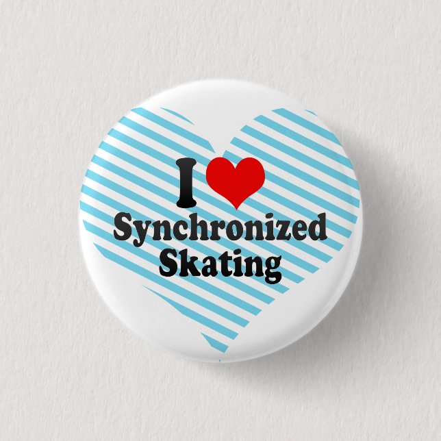 I love Synchronized Skating 1 Inch Round Button (Front)