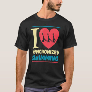 I Love Synchronized Swimming T-Shirt