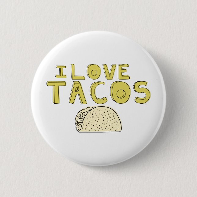 I LOVE TACOS 2 INCH ROUND BUTTON (Front)