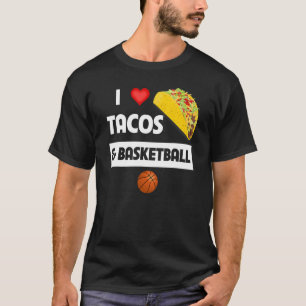 I Love Tacos And Basketball Mexican Food  Family S T-Shirt