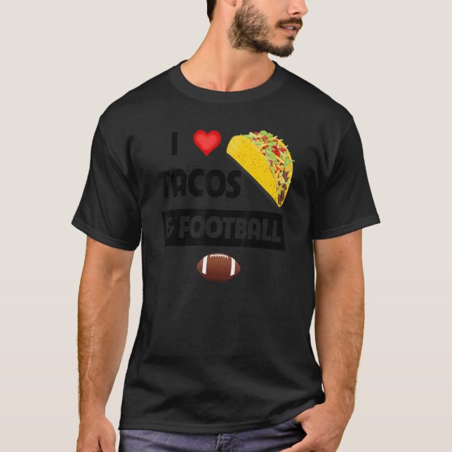 I Love Tacos And Football Mexican Food  Family Spo T-Shirt (Front)