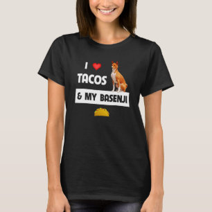 I Love Tacos And My Basenji Dog Dad Mom Mexican Fo T-Shirt