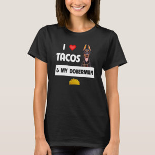 I Love Tacos And My Doberman Pinscher Dog Mexican T-Shirt