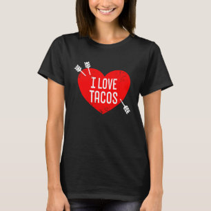 I Love Tacos Anti Valentine's Day Sarcasm Heart Re T-Shirt