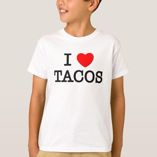 I Love TACOS ( food ) T-Shirt (Front)