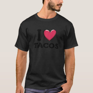 I Love Tacos Foodie Taco 2 T-Shirt