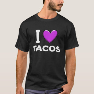 I Love Tacos Foodie Taco 6 T-Shirt