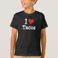 I love Tacos heart T-Shirt