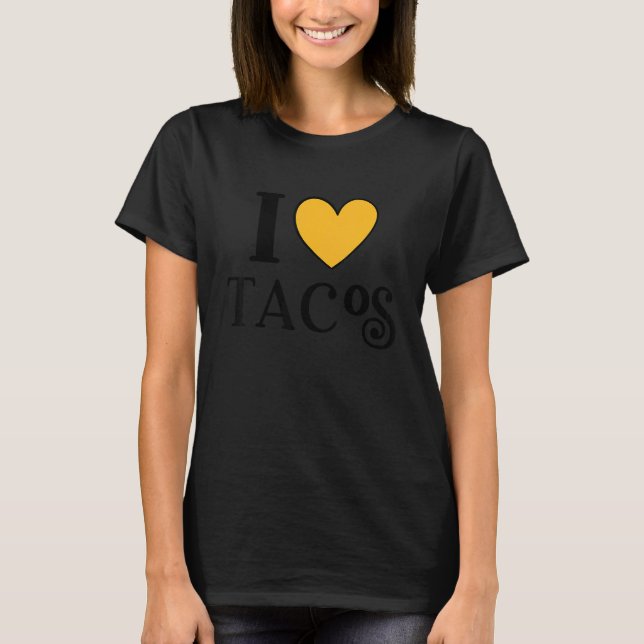 I Love Tacos Love Taco Day 1 T-Shirt (Front)