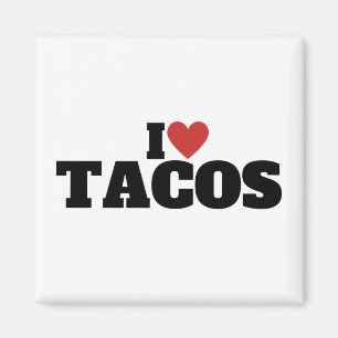 I Love Tacos Magnet