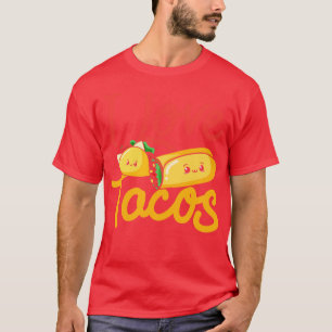 I Love Tacos Mexican Burrito T-Shirt