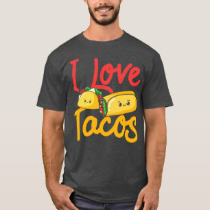 I Love Tacos Mexican Burrito T-Shirt