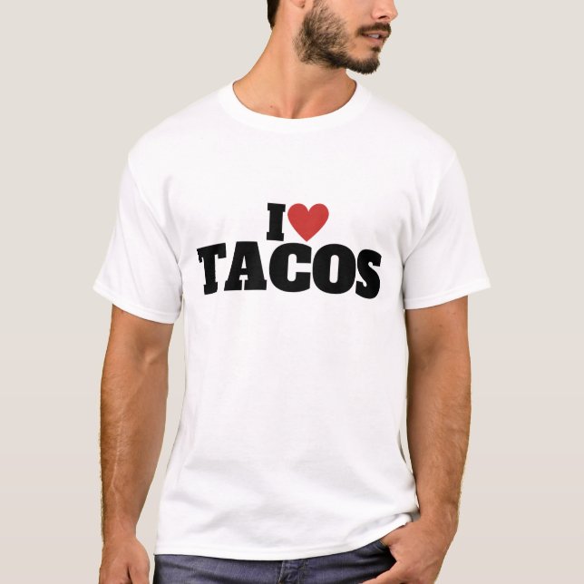 I Love Tacos T-Shirt (Front)