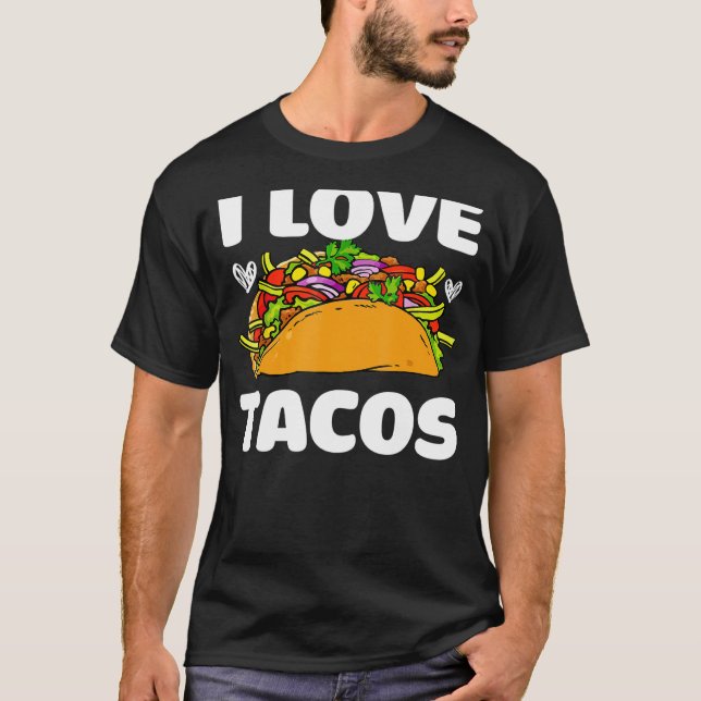 I Love Tacos Taco T-Shirt (Front)