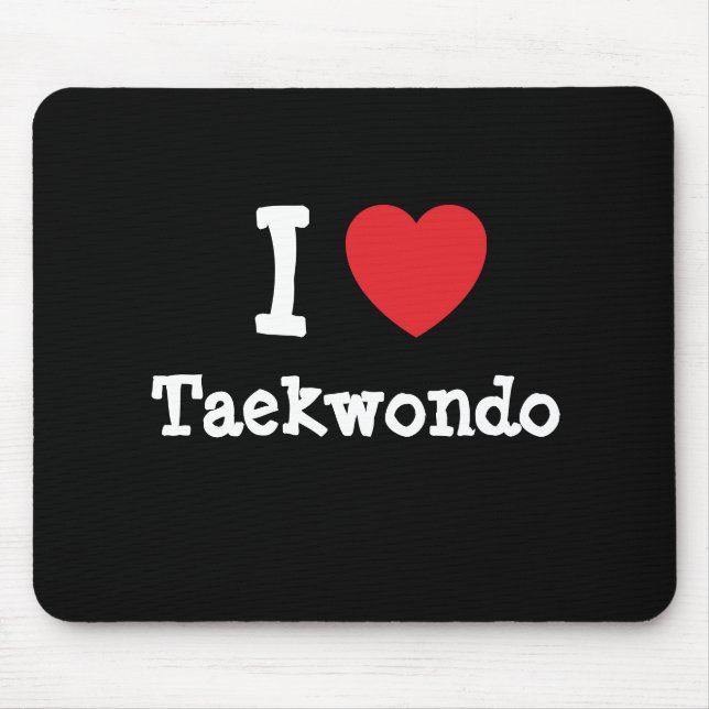 I love Taekwondo heart custom personalized Mouse Pad (Front)