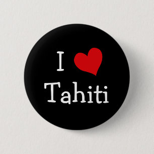 I Love Tahiti 2 Inch Round Button
