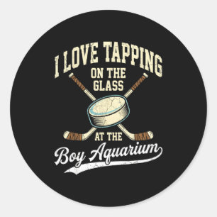 I Love Tapng On The Oh Gl Boy Aquarium Hockey Classic Round Sticker