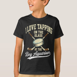 I Love Tapng On The Oh Gl Boy Aquarium Hockey  T-Shirt