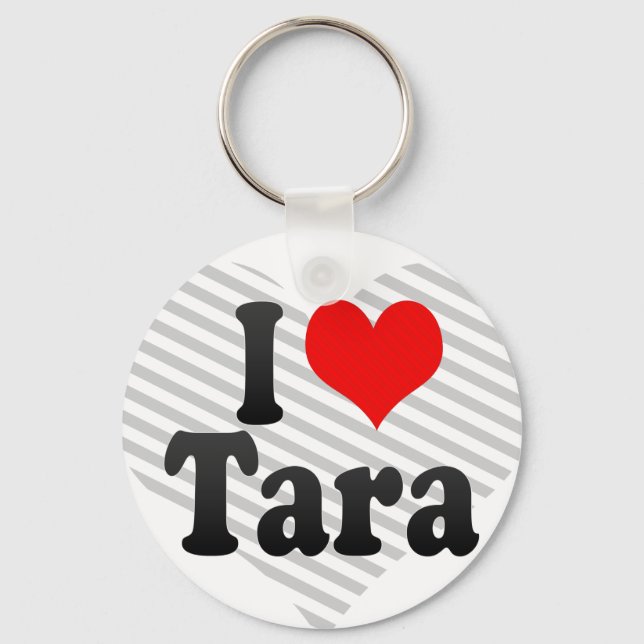 I love Tara Keychain (Front)