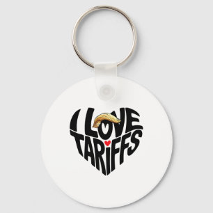 I Love Tariffs Funny President Trump Tariff Econom Keychain