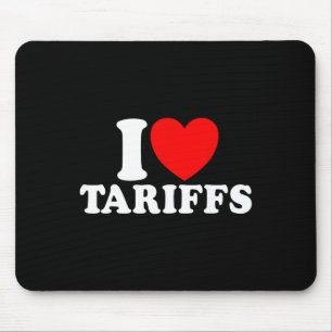 I Love Tariffs Red Heart Funny Trump Tariff Mouse Pad