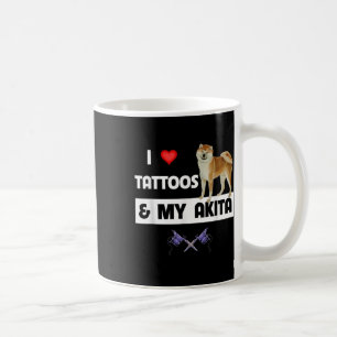 I Love Tattoos And My Akita Dog Tattooed Mom Dad B Coffee Mug