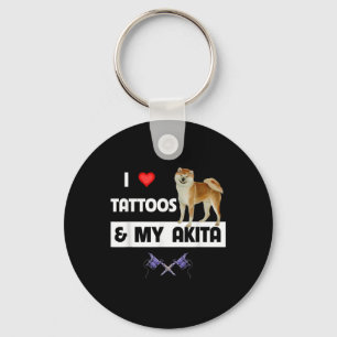 I Love Tattoos And My Akita Dog Tattooed Mom Dad B Keychain
