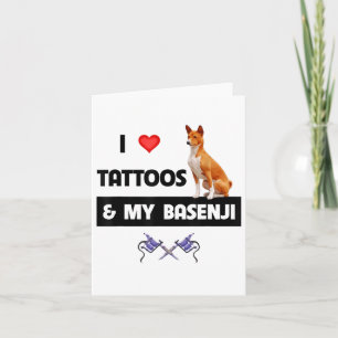 I Love Tattoos And My Basenji Dog Tattooed Mom Dad Card