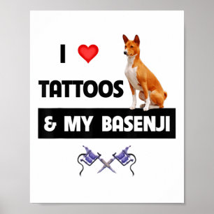 I Love Tattoos And My Basenji Dog Tattooed Mom Dad Poster