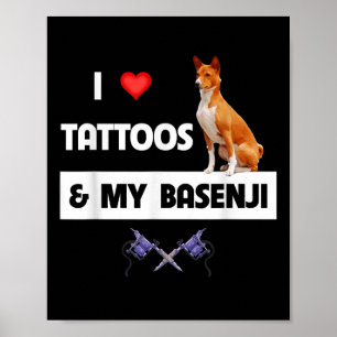 I Love Tattoos And My Basenji Dog Tattooed Mom Dad Poster