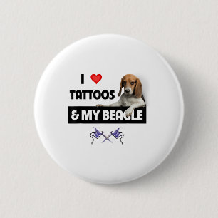 I Love Tattoos And My Beagle Dog Tattooed Mom Dad 2 Inch Round Button