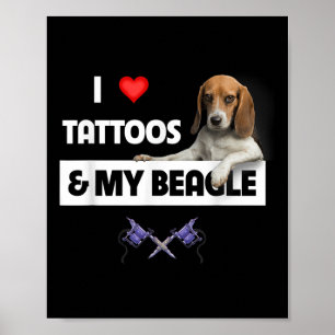 I Love Tattoos And My Beagle Dog Tattooed Mom Dad Poster