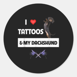 I Love Tattoos And My Dachshund Dog Tattooed Mom D Classic Round Sticker
