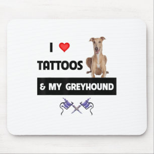I Love Tattoos And My Greyhound Racing Dog Tattooe Mouse Pad