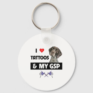 I Love Tattoos And My Gsp German Shorthaired Point Keychain