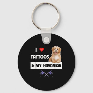 I Love Tattoos And My Havanese Dog Mom Dad Havapoo Keychain