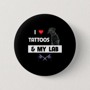 I Love Tattoos And My Labrador Retriever Lab Dog M 2 Inch Round Button